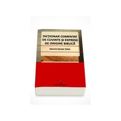 Dictionar comentat de cuvinte si expresii de origine biblica