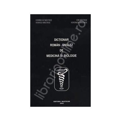 Dictionar Roman - Englez de medicina si biologie (35.000 de cuvinte)