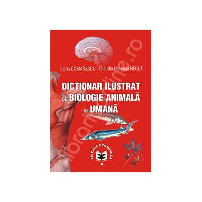 Dictionar ilustrat de biologie animala si umana