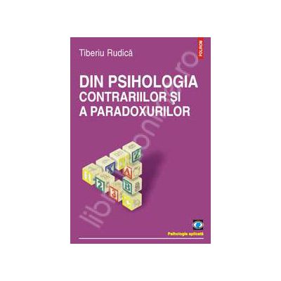Din psihologia contrariilor si a paradoxurilor