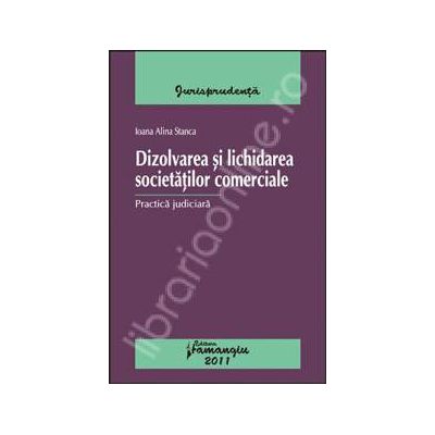 Dizolvarea si lichidarea societatilor comerciale (Practica judiciara)