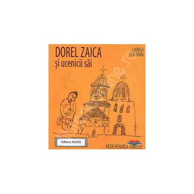 Dorel Zaica si ucenicii sai. Redevenirea omului