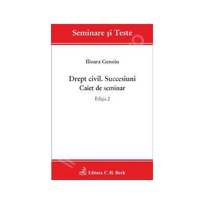 Drept civil. Succesiuni. Caiet de seminar. Editia 2
