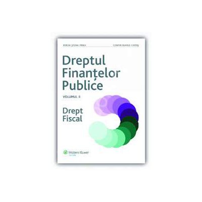 Dreptul finantelor publice. Drept fiscal (Volumul II)