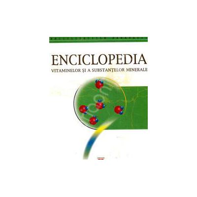 Enciclopedia vitaminelor si a substantelor minerale