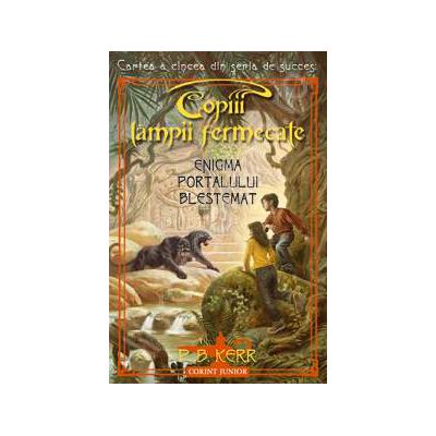 Enigma portalului blestemat. Seria copii lampii fermecate