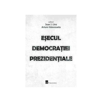 Esecul democratiei prezidentiale