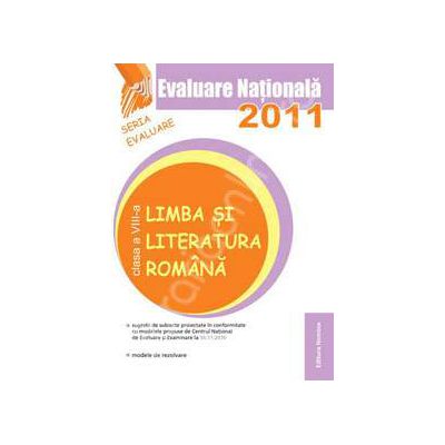 Evaluare nationala 2011 - Limba si literatura romana clasa a VIII-a (Goian)