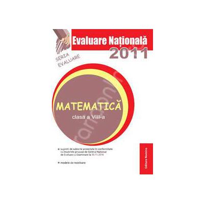 Evaluare nationala 2011 - Matematica clasa a VIII-a (Marius Lobaza)