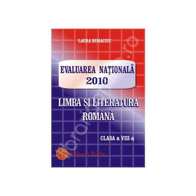Evaluarea Nationala Limba si literatura romana pentru clasa 2010 pentru clasa a VIII-a