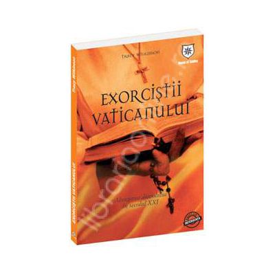 Exorcistii Vaticanului. Alungarea diavolului in secolul XXI