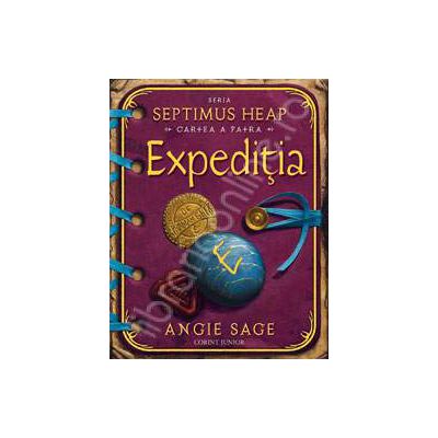 EXPEDITIA. Seria SEPTIMUS HEAP, a IV-a carte