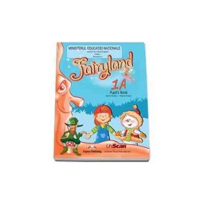 Fairyland 1A, pupil s book. Manual de Limba Engleza pentru clasa I - Semestrul I