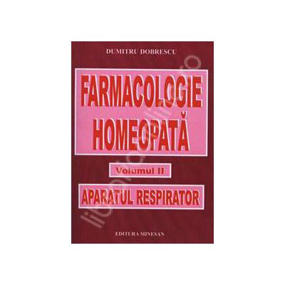 Farmacologie Homeopata Volumul II. Aparatul respirator