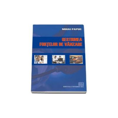 Gestiunea fortelor de vanzare (Mihai Papuc)