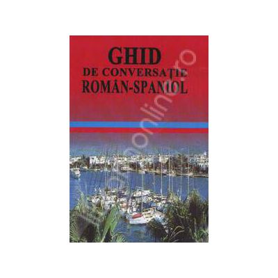 Ghid de conversatie Roman-Spaniol