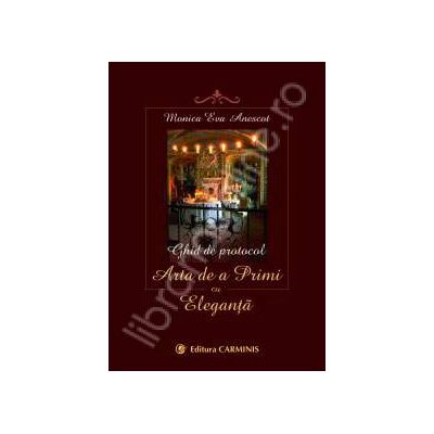 Ghid de protocol. Arta de a primi cu eleganta