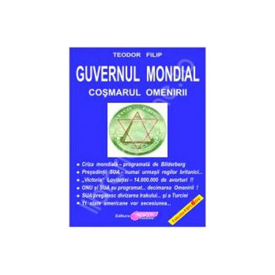 Guvernul Mondial. Cosmarul Omenirii