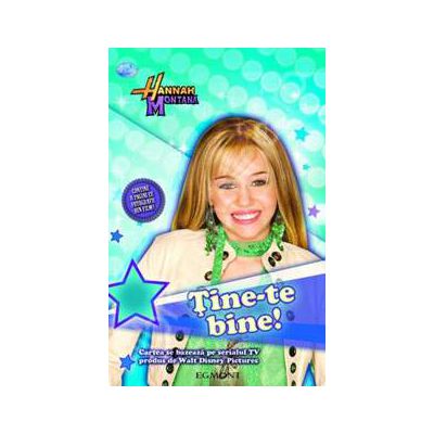 Hannah Montana, Tine-te bine ! (Disney)