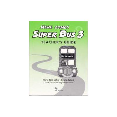 Here Comes Super Bus level 3. Teachers Guide