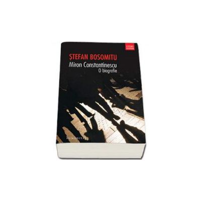 Miron Constantinescu. O biografie