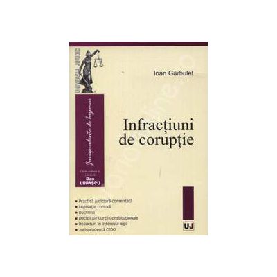 Infractiuni de coruptie. Practica judiciara comentata