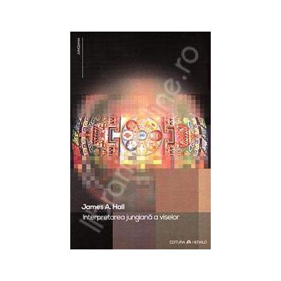 Interpretarea jungiana a viselor. Compendiu teoretic si practic