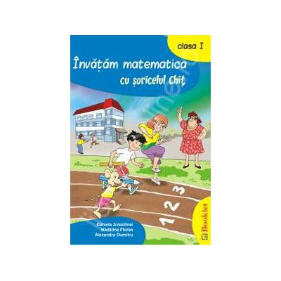 Invatam matematica cu soricelul chit clasa 1