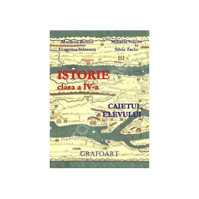 Istorie caietul elevului clasa a IV-a