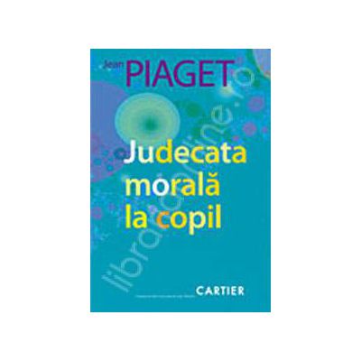 Judecata morala la copil. Editia a III-a