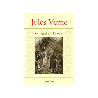 Jules Verne. O tragedie in Livonia