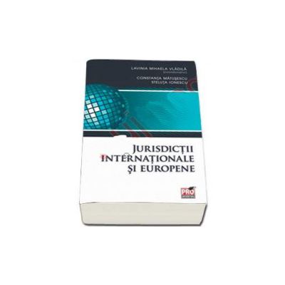 Jurisdictii internationale si europene