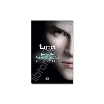 Lupta. Jurnalele vampirilor 2