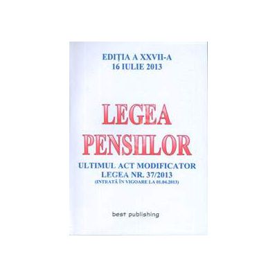 Legea pensiilor - editia a XXVII-a - 16 IULIE 2013