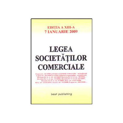 Legea societatilor comerciale. Editia a XIII-a. Actualizata la 7 ianuarie 2009