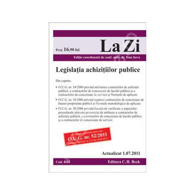 Legislatia achizitiilor publice. Actualizata la 01.07.2011. Editia a 6-a (Cod 444)