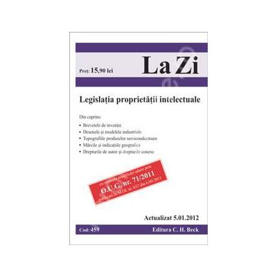 Legislatia proprietatii intelectuale. Actualizat la 5.01.2012 (Cod 459)