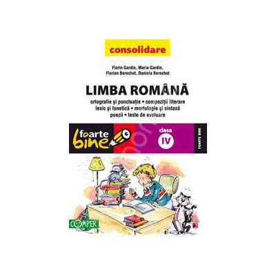 Limba romana CONSOLIDARE, pentru clasa a IV-a. Colectia foarte bine