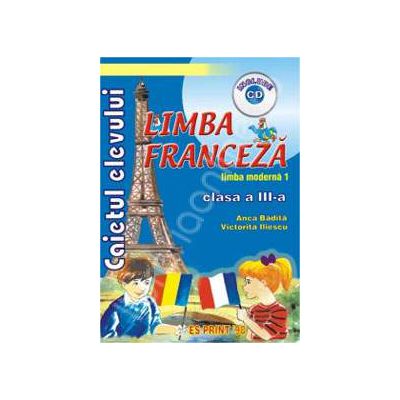 Limba Franceza - Limba moderna 1. Caietul elevului pentru clasa a III-a (Include CD)