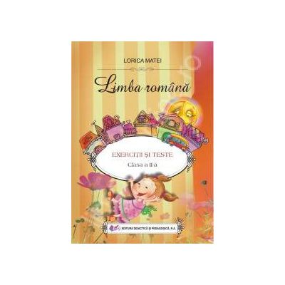 Limba romana. Exercitii si teste, clasa a II-a - editie epuizata