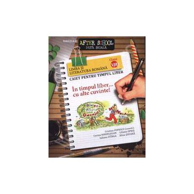 Limba si Literatura Romana clasa a VII-a. Caiet pentru timpul liber