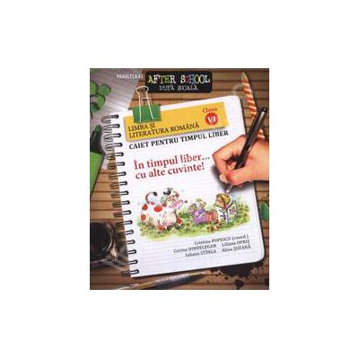 Limba si Literatura Romana clasa a VI-a. Caiet pentru timpul liber