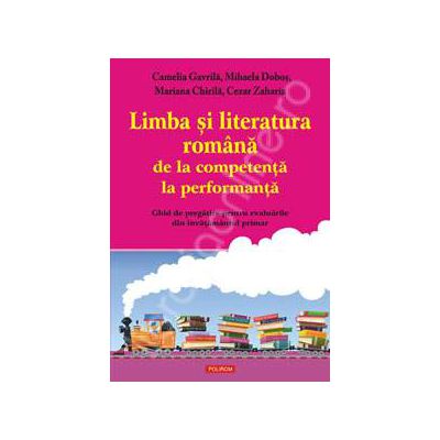 Limba si literatura romana de la competenta la performanta