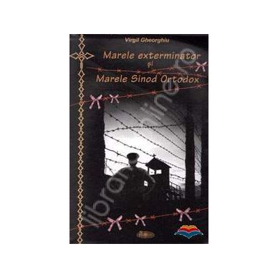 Marele exterminator si Marele Sinod Ortodox