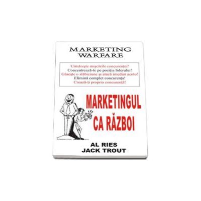 Marketingul ca razboi (Al Ries si Jack Trout)