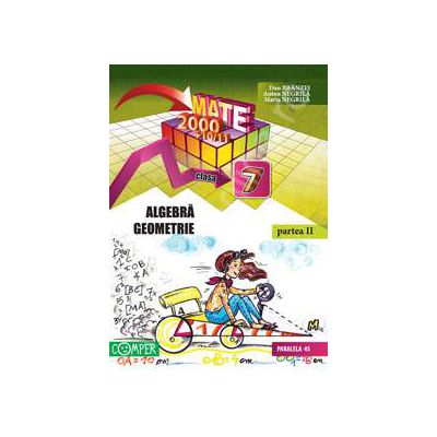 Mate 2000+10/11 - Partea a II-a, clasa a 7-a. Aritmetica, algebra, geometrie