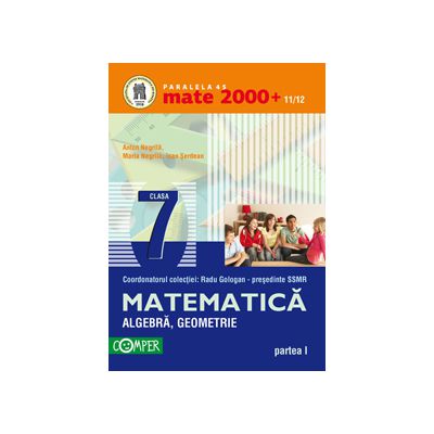 Mate 2000+11/12 clasa a VII-a. Algebra, geometrie - Partea I