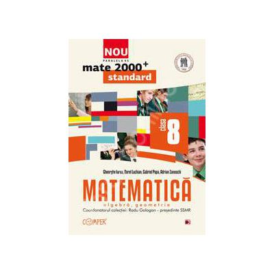 Mate 2000 pentru clasa a VIII-a. Partea I, STANDARD. Matematica - Algebra, geometrie
