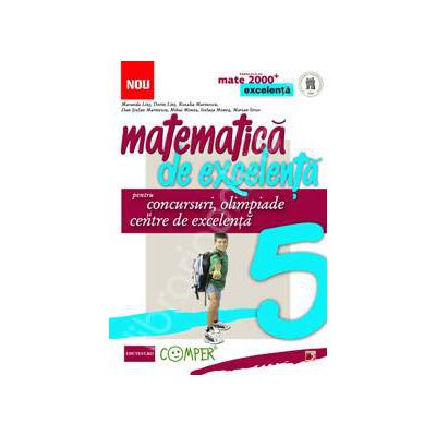 Matematica de excelenta. Pentru concursuri, olimpiade si centrele de excelenta, clasa a V-a
