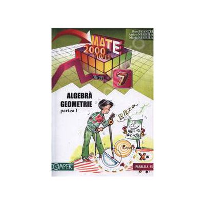 Matematica 2000+10/11 Clasa a VII-a. Algebra, geometrie - Partea I